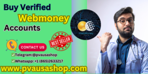 Buy Verified Webmoney Accounts