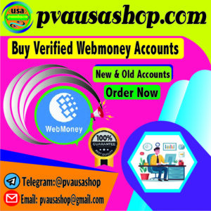 Buy Verified Webmoney Accounts