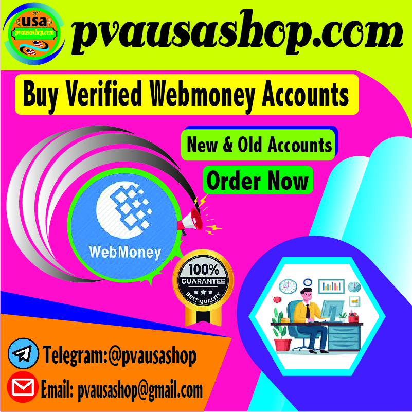 Buy Verified Webmoney Accounts Buy Verified Webmoney Accounts